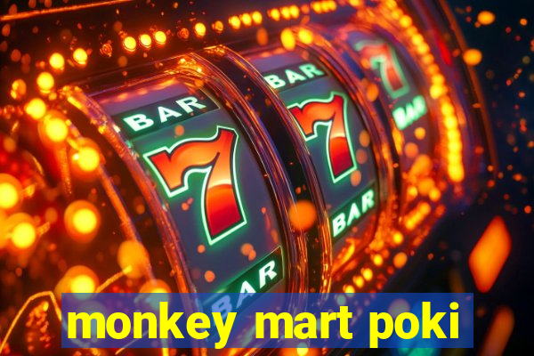 monkey mart poki